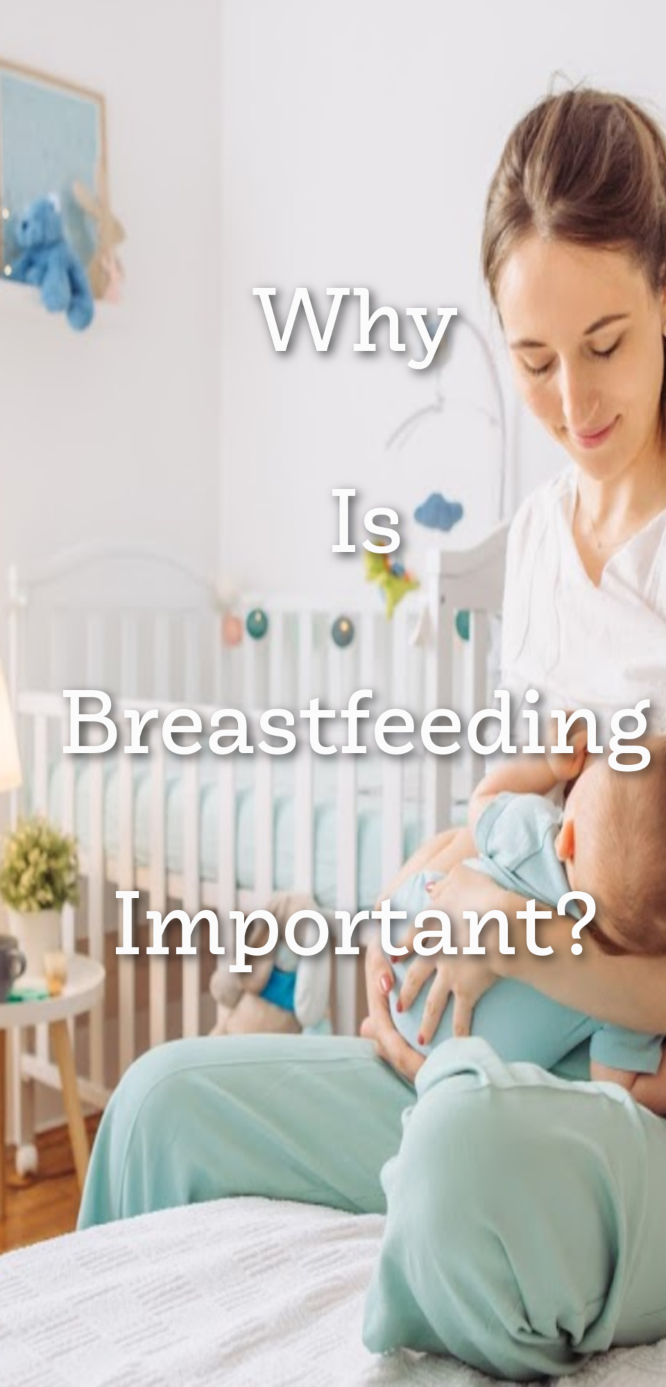 Why Is Breastfeeding Important 2024 The Breastfeeding Mama