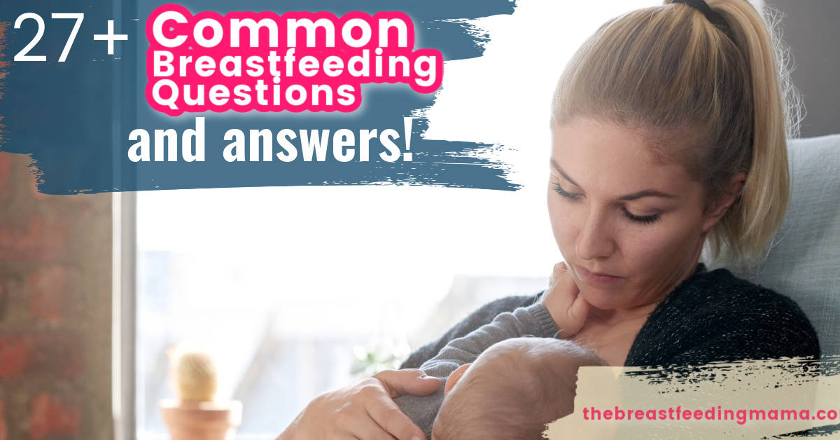 27 Widespread Breastfeeding Questions – and Solutions! (2024)