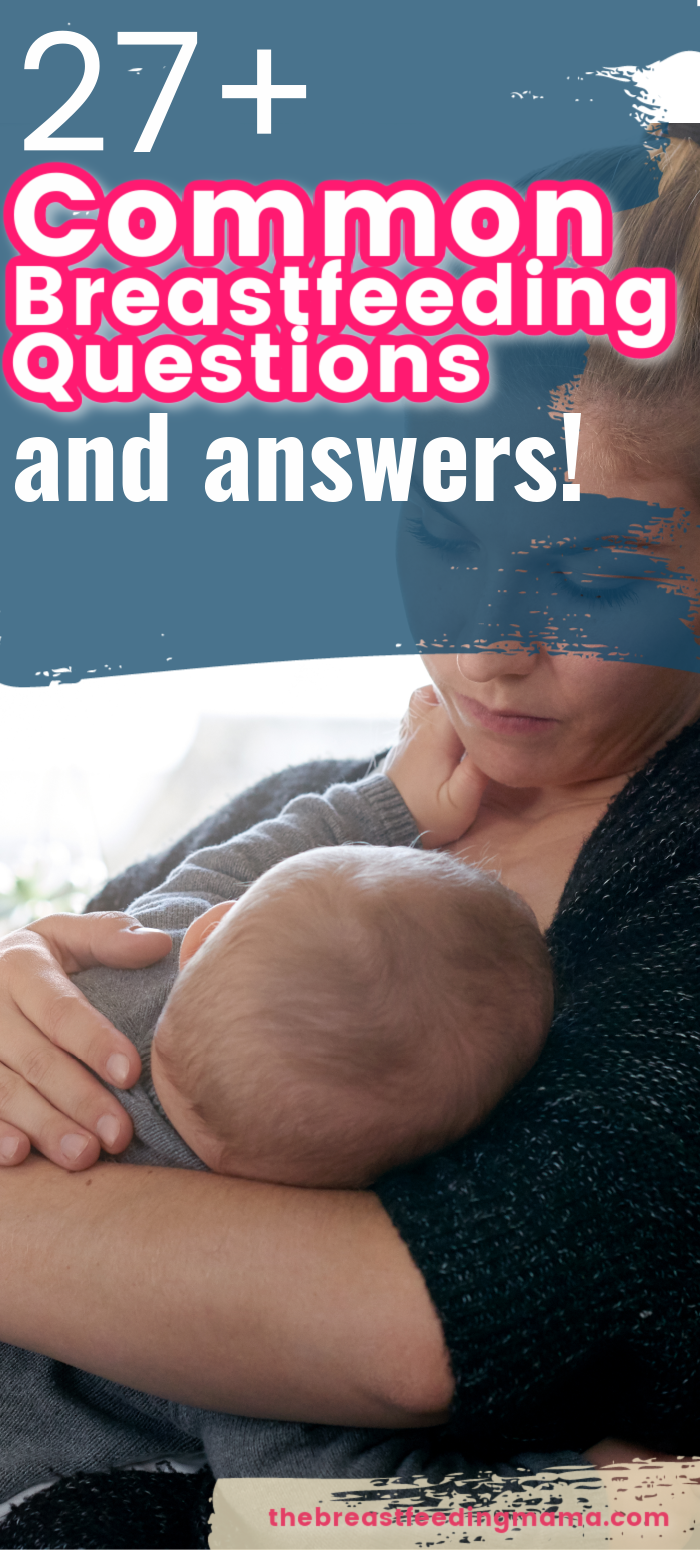 Breastfeeding troubles? Here are. 27+ common breastfeeding questions and problems and solutions!