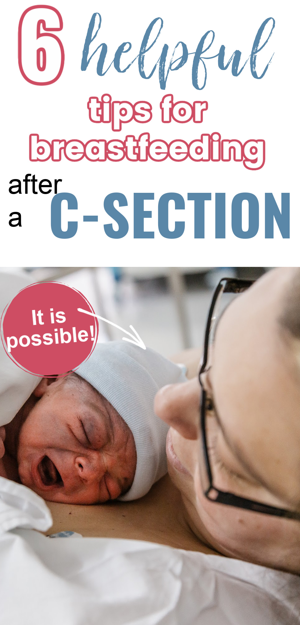 While there are some complications that can happen with breastfeeding after a c-section, there are plenty of things you can do to be successful! Here are 6 helpful tips for successful breastfeeding when you've had a c-section.