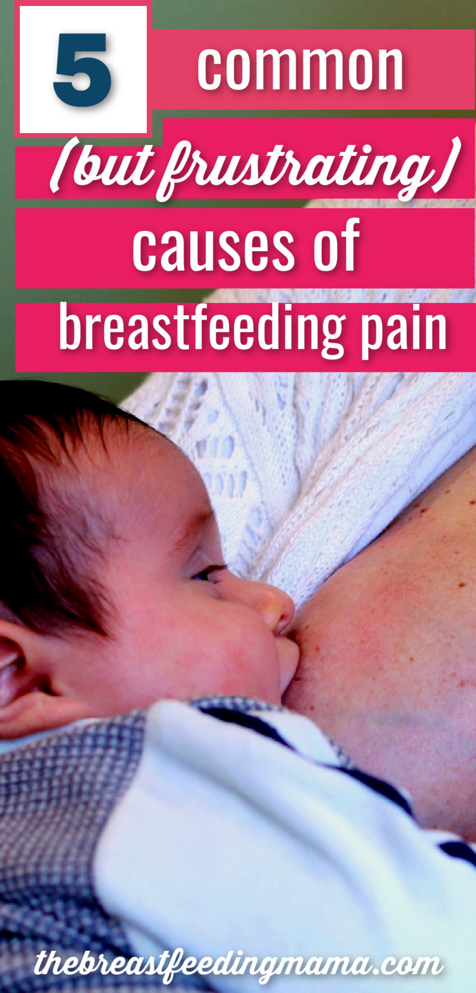 There are few things more disheartening to a new mother than discovering breastfeeding is painful. While pain is not normal, it happens a lot - here are five common causes of pain while breastfeeding and what you can do to help.