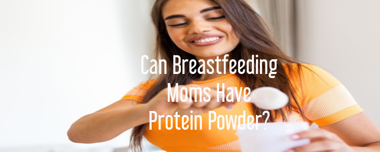 protein powder for breastfeeding moms
