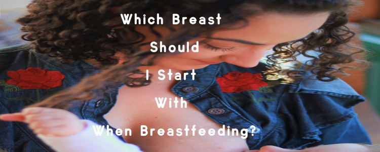 Which Breast Should I Start With When Breastfeeding?
