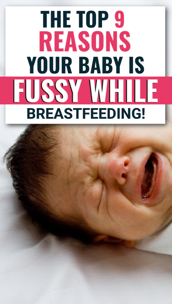 9 Reasons Your Baby Is Fussy While Breastfeeding (2024)- The ...