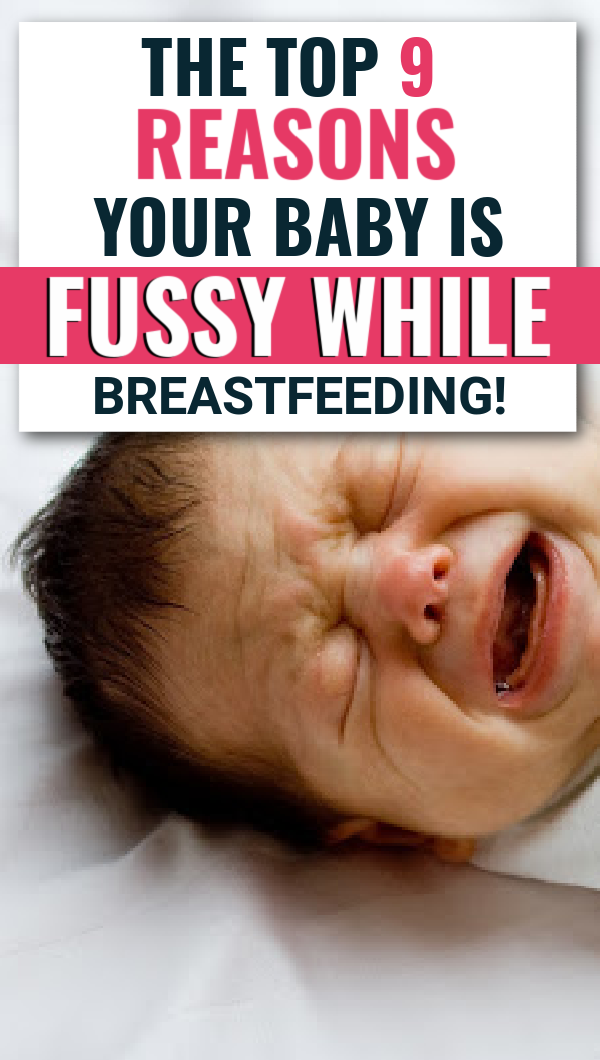 9 Reasons Your Baby is Fussy While Breastfeeding