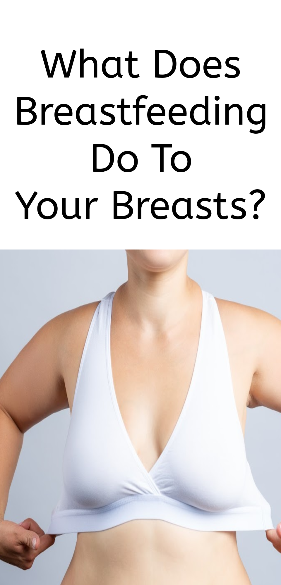 What Does Breastfeeding Do To Your Breasts?