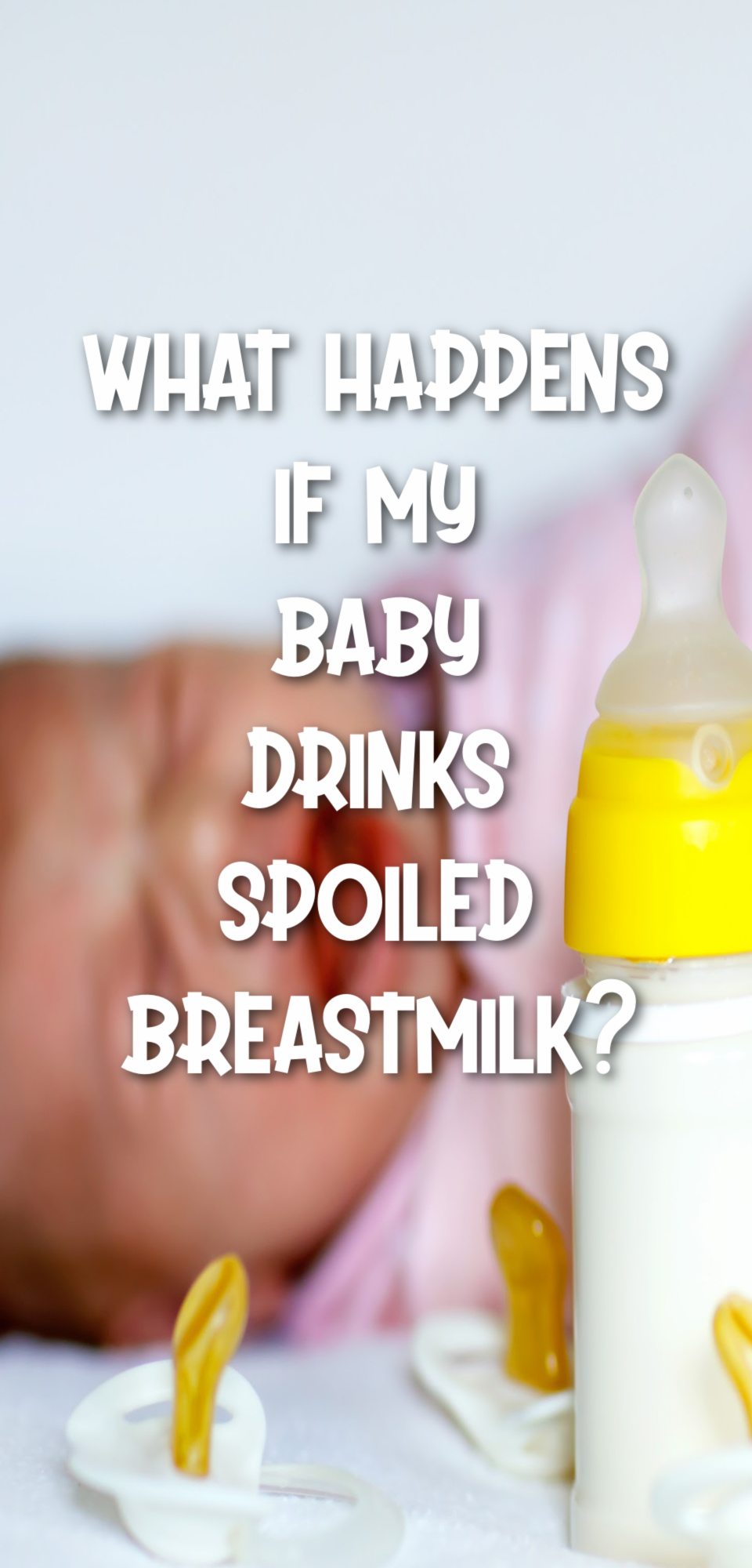 What Happens If My Baby Drinks Spoiled Breastmilk?