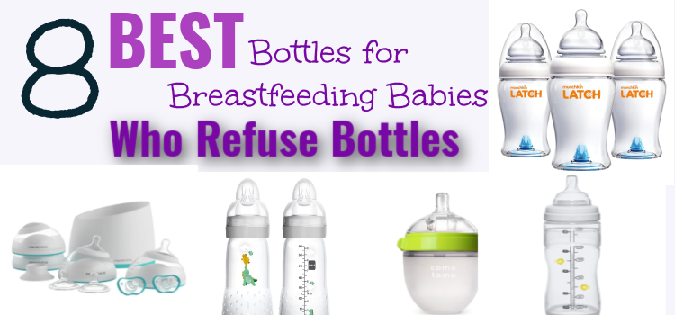 8 Best Bottles for Breastfed Baby Who Refuses Bottles