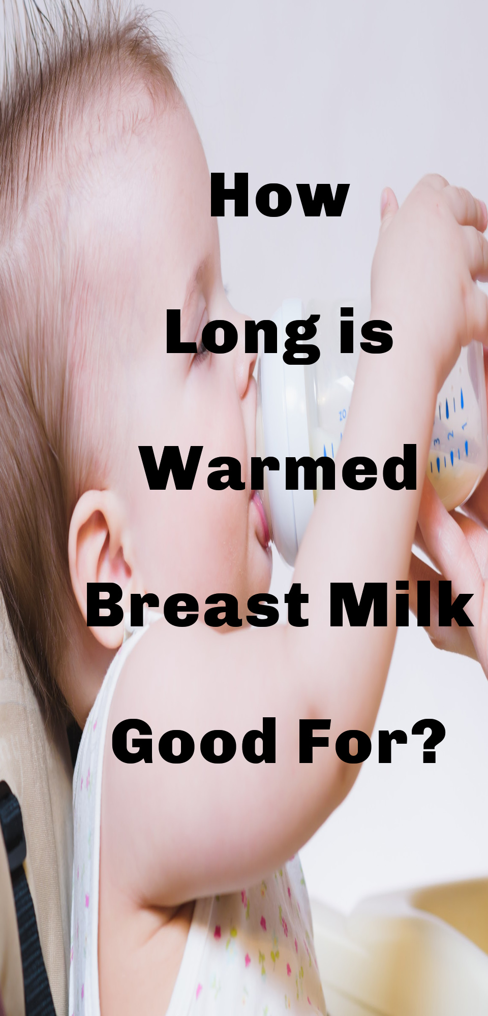 How Long Is Warmed Breastmilk Good For?