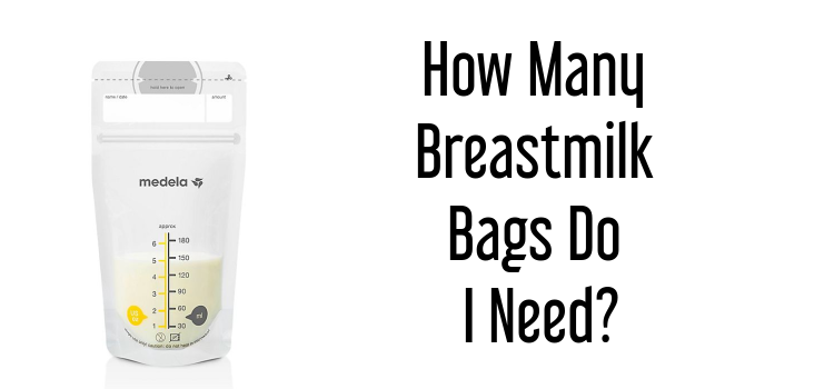 how many breast milk bags do I need