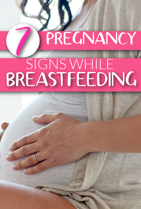Pregnant While Breastfeeding Signs
