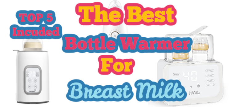 best bottle warmers for breast milk