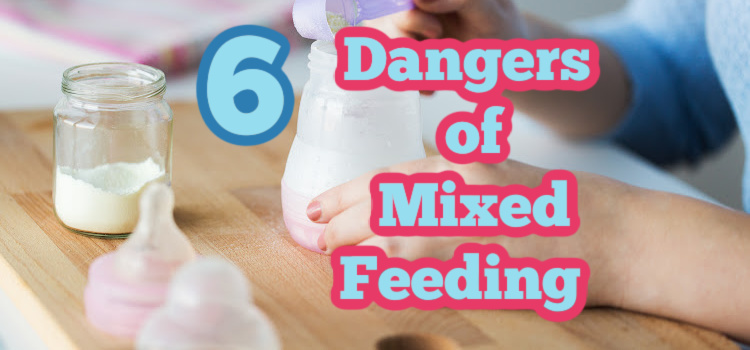 6 Dangers of Mixed Feeding
