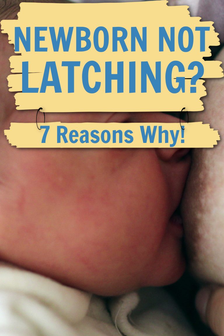 7 Reasons Your Newborn Won’t Latch