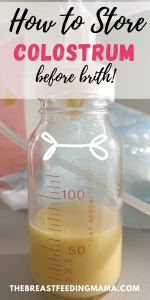 how to store colostrum before birth